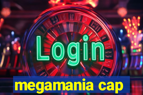 megamania cap